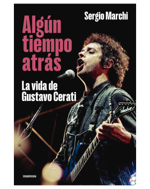 ALGUN TIEMPO ATRAS LA VIDA DE GUSTAVO CERATI