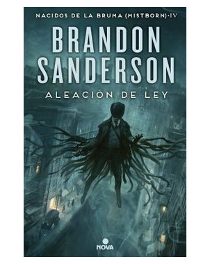 ALEACION DE LEY. NACIDOS DE LA BRUMA (MISTBORN) 4