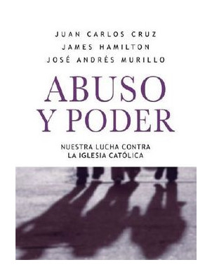 ABUSO Y PODER NUESTRA LUCHA CONTRA LA IGLESIA CATOLICA