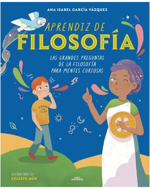 APRENDIZ DE FILOSOFIA (LAS GRANDES PREGUNTAS DE LA FILOSOFIA PARA MENTES CURIOSAS)