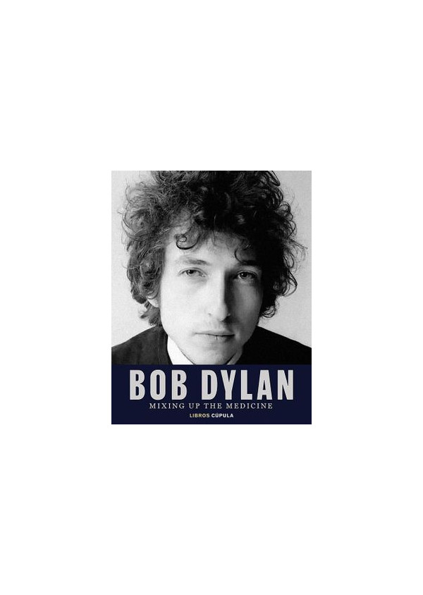 BOB DYLAN MIXING UP THE MEDICINE