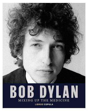 BOB DYLAN MIXING UP THE MEDICINE