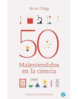 50 MALENTENDIDOS EN LA CIENCIA