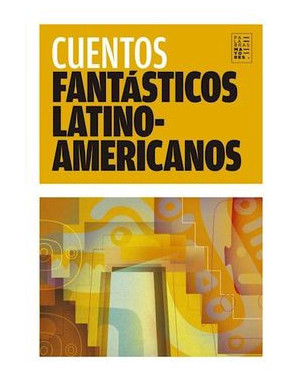 CUENTOS FANTASTICOS LATINOAMERICANOS