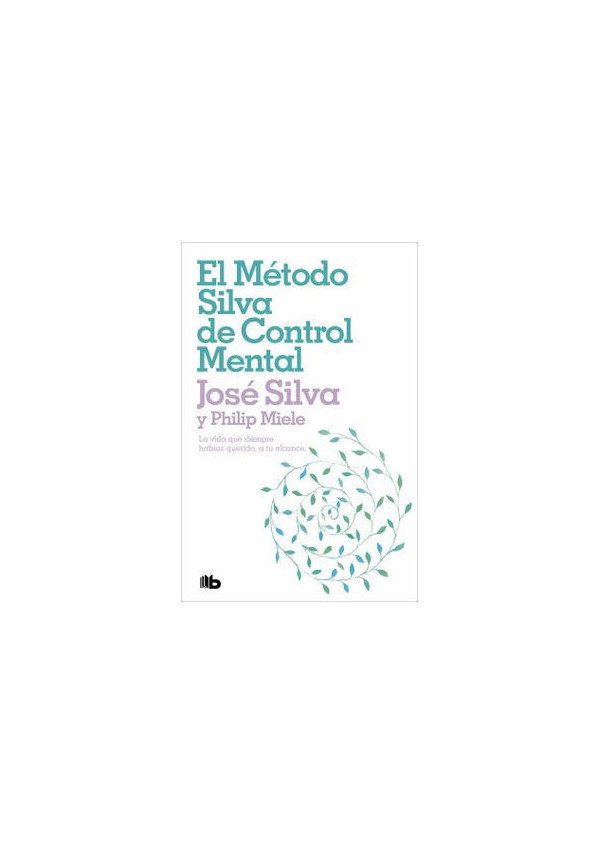 EL METODO SILVA DE CONTROL MENTAL