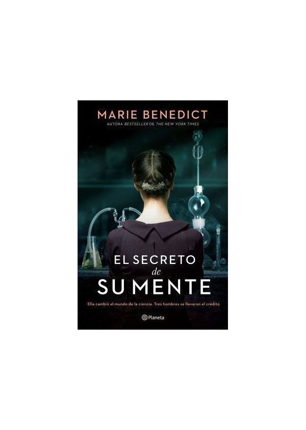 EL SECRETO DE SU MENTE (ELLA CAMBIO EL MUNDO DE LA CIENCIA TRES HOMBRES SE LLEVARON EL CREDITO)