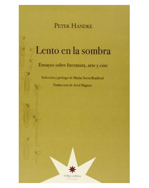 LENTO EN LA SOMBRA. ENSAYOS SOBRE LITERATURA ARTE Y CINE