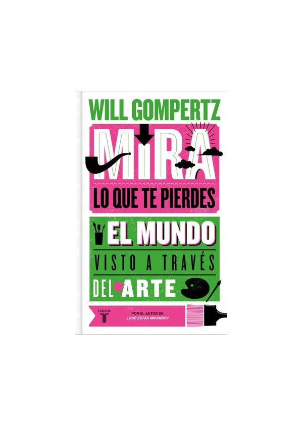 MIRA LO QUE TE PIERDES. EL MUNDO VISTO A TRAVES DEL ARTE