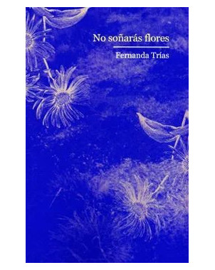 NO SOÑARAS FLORES