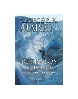 RETRATOS DE SUS HIJOS CUENTOS DE LO EXTRAÑO