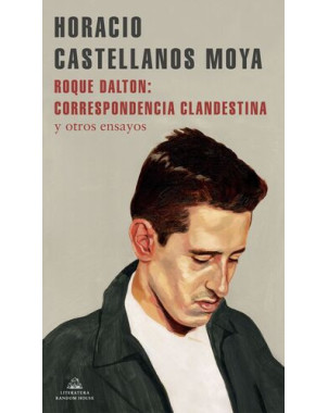 ROQUE DALTON CORRESPONDENCIA CLANDESTINA