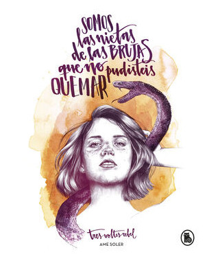 SOMOS LAS NIETAS DE LAS BRUJAS QUE NO PUDISTEIS MATAR