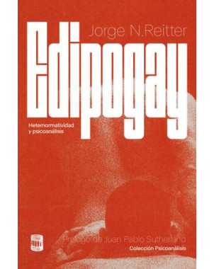 EDIPOGAY HETERONORMATIVIDAD Y PSICOANALISIS