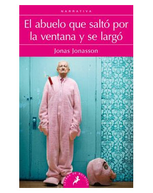 EL ABUELO QUE SALTO POR LA VENTANA Y SE LARGO