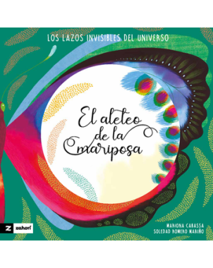 EL ALETEO DE LA MARIPOSA  LOS LAZOS INVISIBLES DEL UNIVERSO