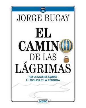 EL CAMINO DE LAS LAGRIMAS REFLEXIONES SOBRE EL DOLOR Y LA PERDIDA