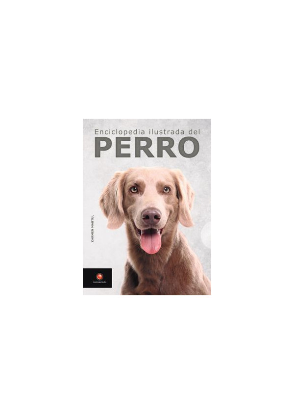 ENCICLOPEDIA ILUSTRADA DEL PERRO