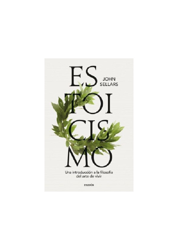 ESTOICISMO (UNA INTRODUCCION A LA FILOSOFIA DEL ARTE DE VIVIR)
