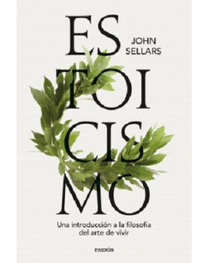 ESTOICISMO (UNA INTRODUCCION A LA FILOSOFIA DEL ARTE DE VIVIR)