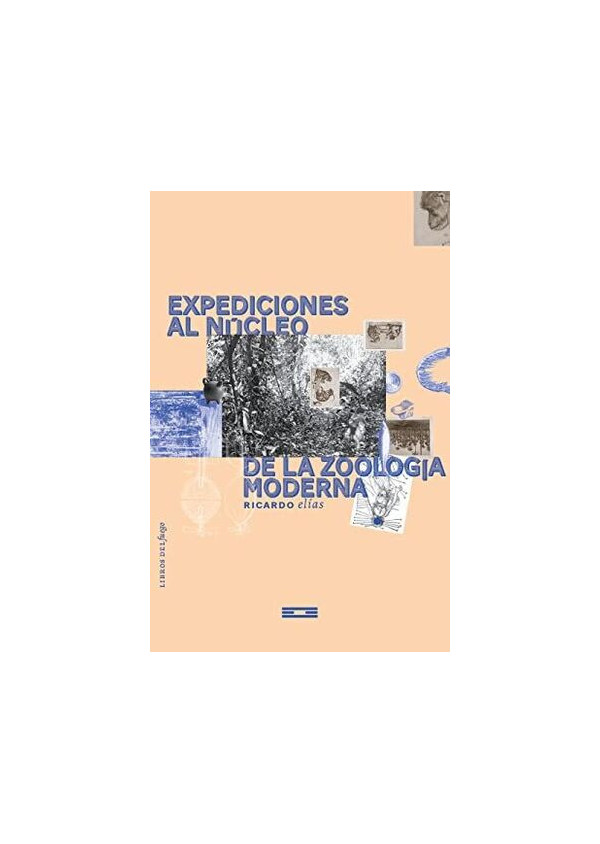 EXPEDICIONES AL NUCLEO DE LA ZOOLOGIA MODERNA