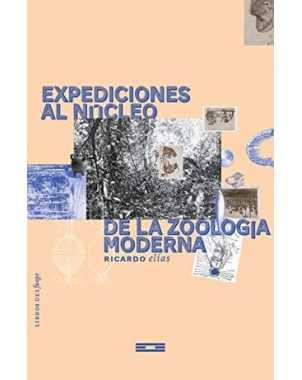EXPEDICIONES AL NUCLEO DE LA ZOOLOGIA MODERNA