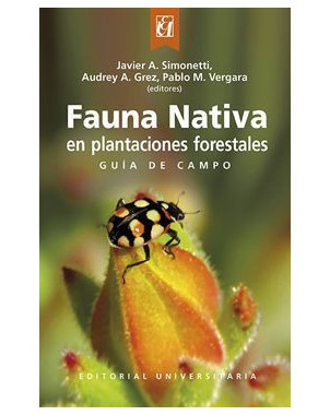 FAUNA NATIVA EN PLANTACIONES FORESTALES GUIA DE CAMPO