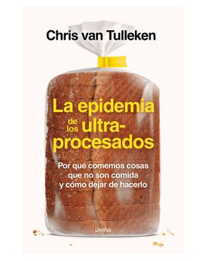 LA EPIDEMIA DE LOS ULTRAPROCESADOS