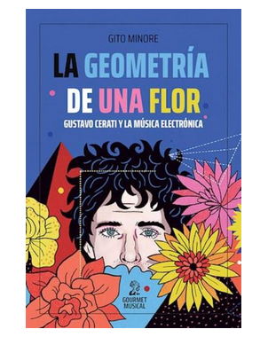 LA GEOMETRIA DE UNA FLOR GUSTAVO CERATI Y LA MUSICA ELECTRONICA