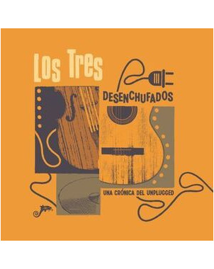 LOS TRES DESENCHUFADOS