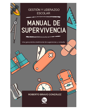 MANUAL DE SUPERVIVENCIA GESTION Y LIDERAZGO ESCOLAR