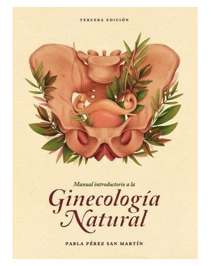 MANUAL INTRODUCTORIO A LA GINECOLOGIA NATURAL