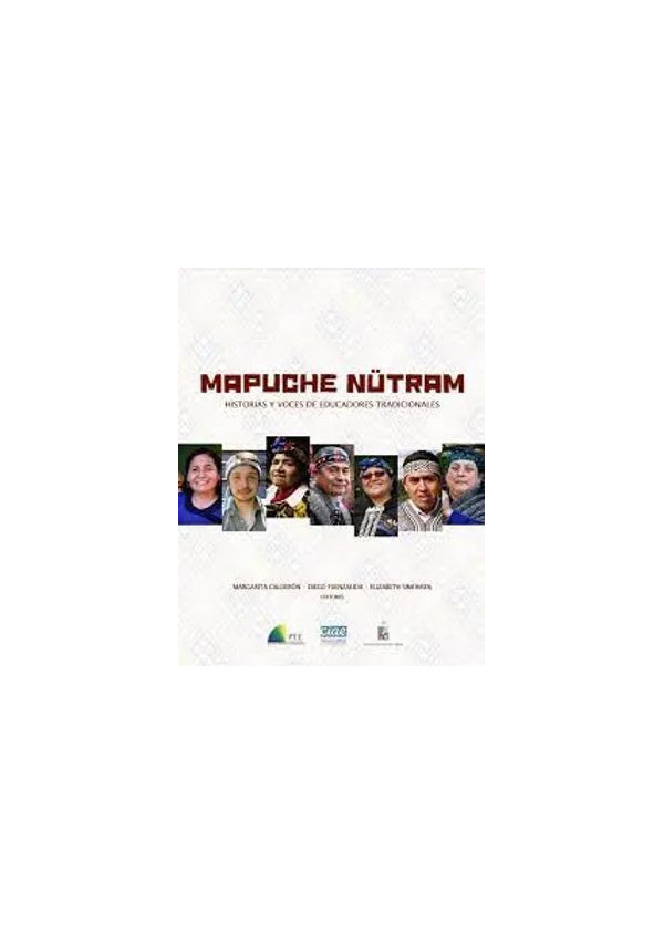 MAPUCHE NUTRAM (HISTORIAS Y VOCES DE EDUCADORES TRADICIONALES)