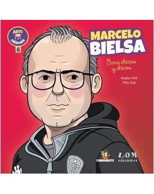 MARCELO BIELSA PARA CHICAS Y CHICOS