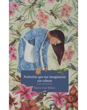 PREFERIRIA QUE ME IMAGINARAN SIN CABEZA