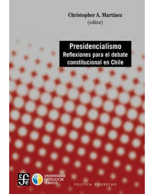 PRESIDENCIALISMO. REFLEXIONES PARA EL DEBATE CONSTITUCIONAL EN CHILE
