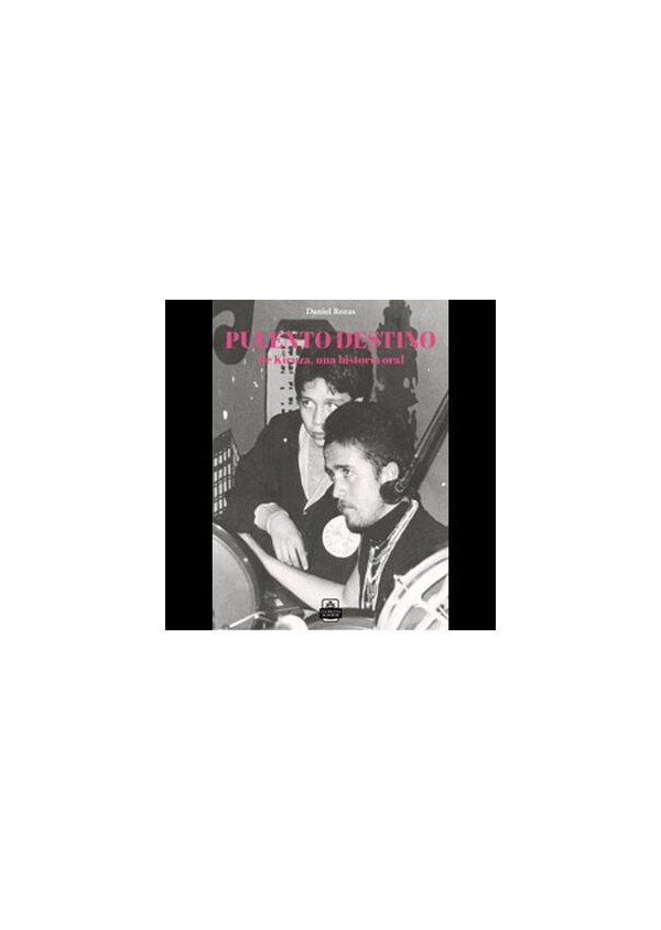 PULENTO DESTINO (DE KIRUZA UNA HISTORIA ORAL)