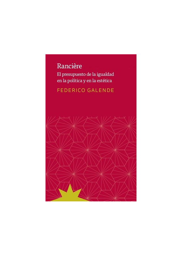 RANCIERE. EL PRESUPUESTO DE LA IGUALDAD EN LA POLITICA Y EN LA ESTETICA