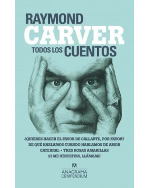 RAYMOND CARVER TODOS LOS CUENTOS (COMPENDIUM)