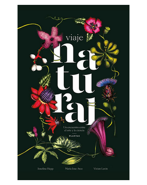 VIAJE NATURAL UN ENCUENTRO ENTRE EL ARTE Y LA CIENCIA