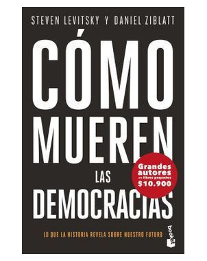 COMO MUEREN LAS DEMOCRACIAS (BK)