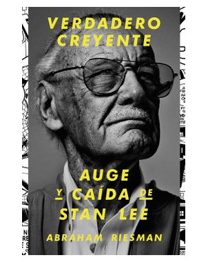 VERDADERO CREYENTE AUGE Y CAIDA DE STAN LEE