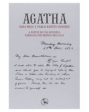 AGATHA. A PARTIR DE UNA HISTORIA ESBOZADA POR HERMAN MELVILLE