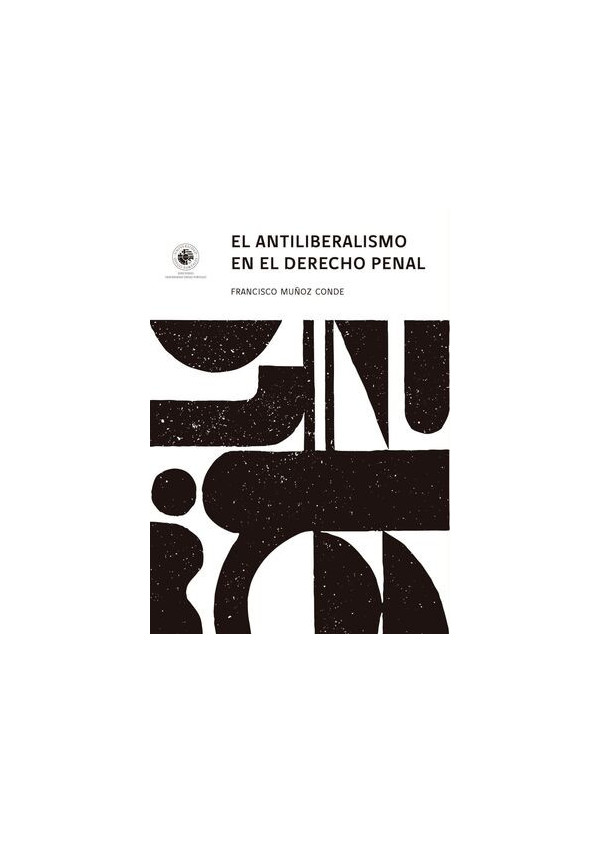EL ANTILIBERALISMO EN EL DERECHO PENAL