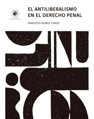 EL ANTILIBERALISMO EN EL DERECHO PENAL