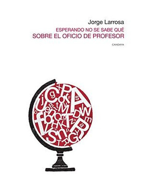 ESPERANDO NO SE SABE QUE SOBRE EL OFICIO DE PROFESOR