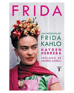 FRIDA. UNA BIOGRAFIA DE FRIDA KAHLO