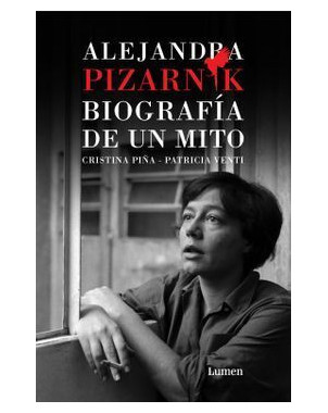 ALEJANDRA PIZARNIK BIOGRAFIA DE UN MITO