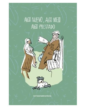 ALGO NUEVO ALGO VIEJO ALGO PRESTADO