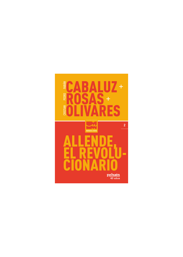 ALLENDE EL REVOLUCIONARIO ( 2 CUADERNOS MEMORIA Y UTOPIA)