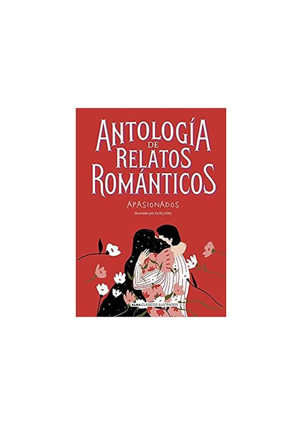 ANTOLOGIA DE RELATOS ROMANTICOS APASIONADOS